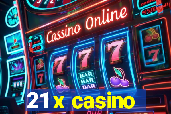 21 x casino