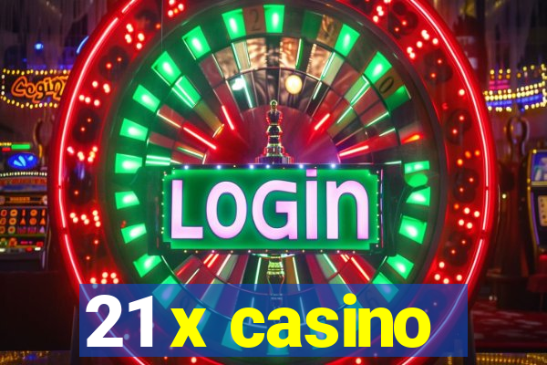 21 x casino