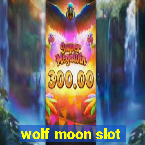 wolf moon slot