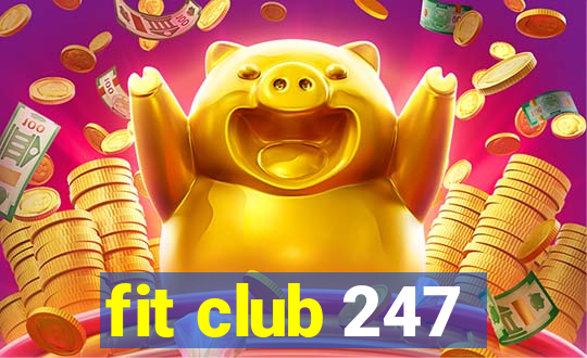 fit club 247