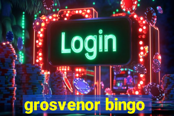 grosvenor bingo