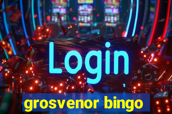 grosvenor bingo