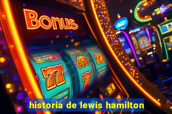 historia de lewis hamilton