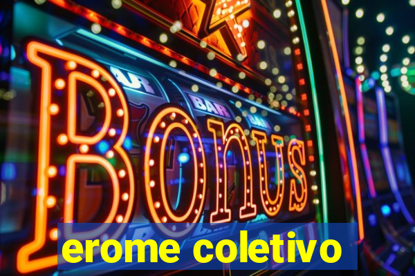 erome coletivo