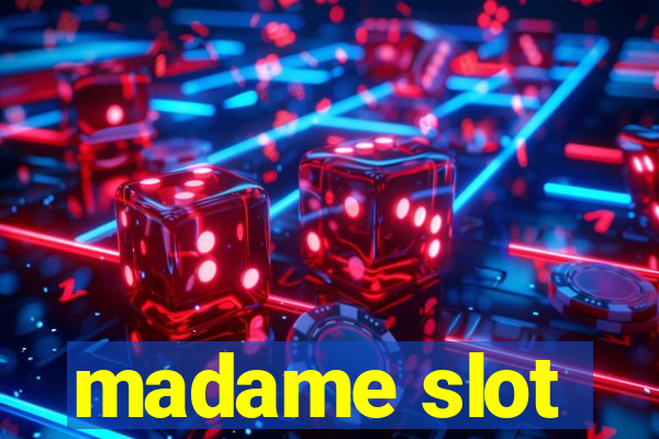 madame slot