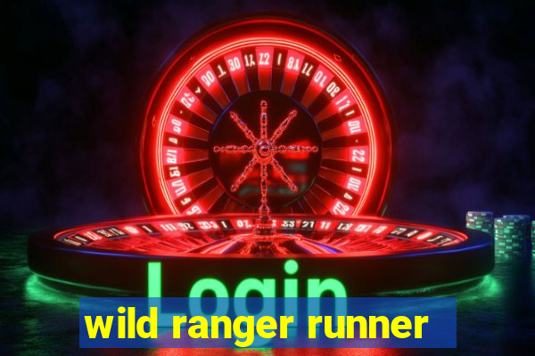 wild ranger runner