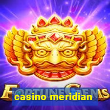 casino meridian