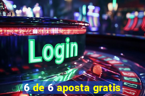 6 de 6 aposta gratis