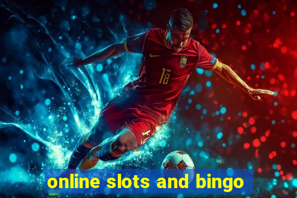 online slots and bingo