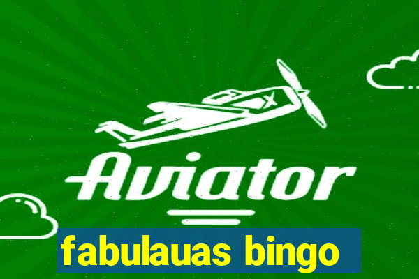 fabulauas bingo