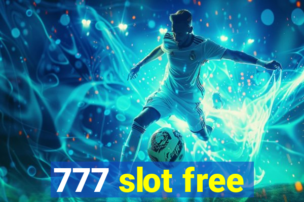 777 slot free