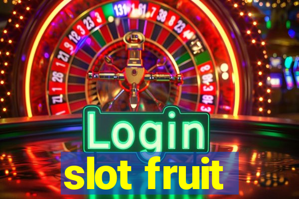 slot fruit