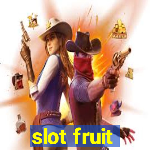 slot fruit