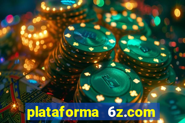 plataforma 6z.com é confiável