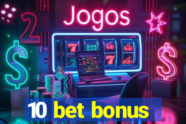 10 bet bonus