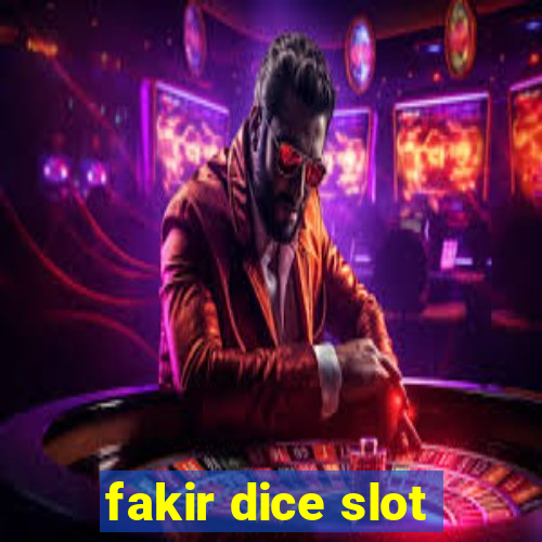 fakir dice slot