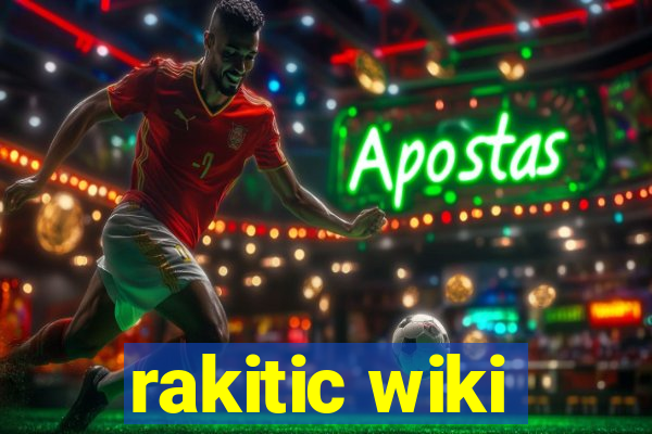 rakitic wiki