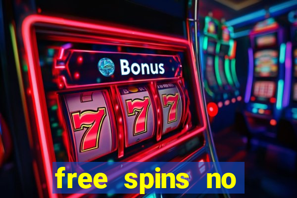 free spins no deposit casinos