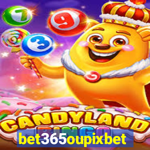 bet365oupixbet