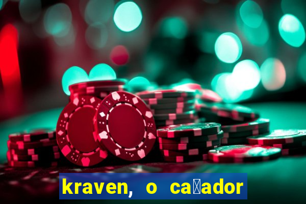 kraven, o ca莽ador filme completo dublado download