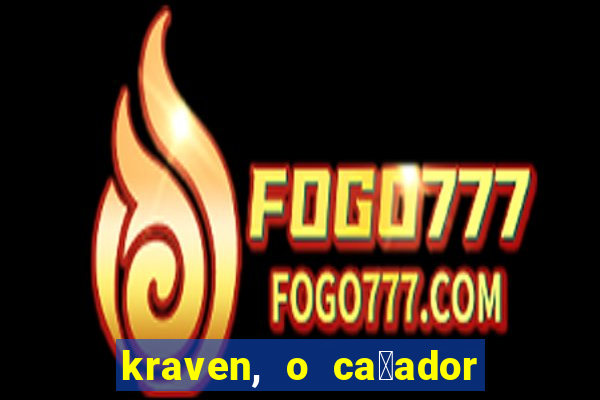 kraven, o ca莽ador filme completo dublado download