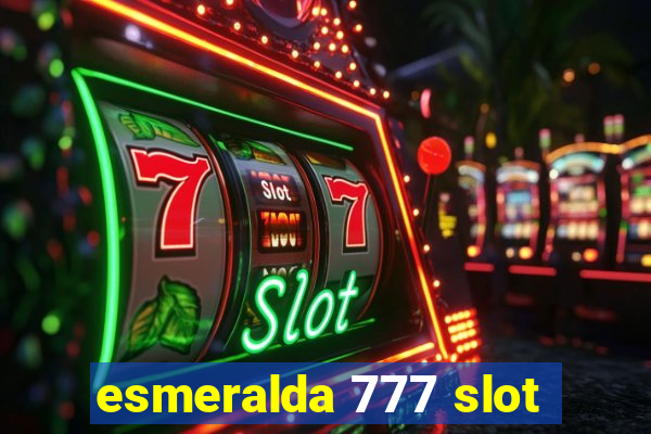 esmeralda 777 slot