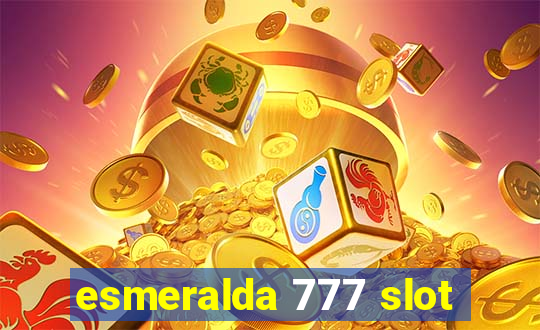 esmeralda 777 slot