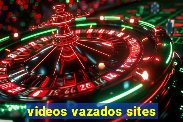 videos vazados sites