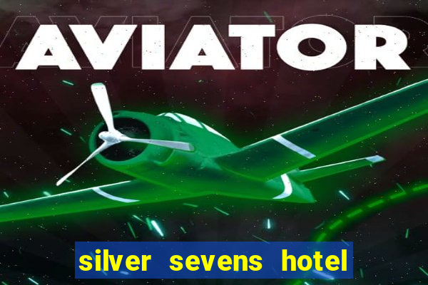 silver sevens hotel & casino