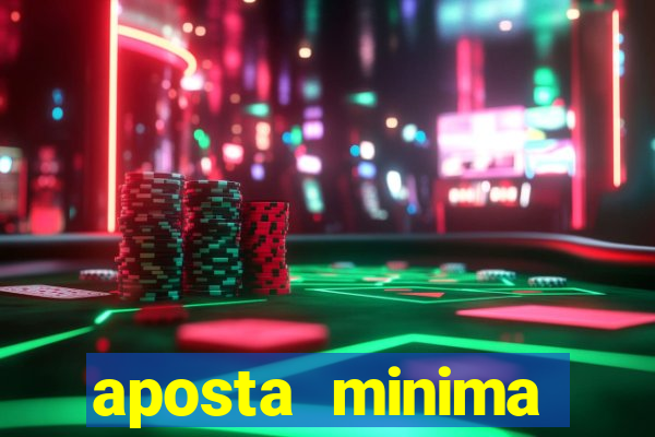 aposta minima estrela bet