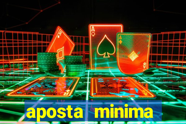 aposta minima estrela bet