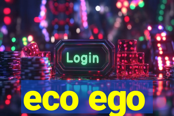 eco ego