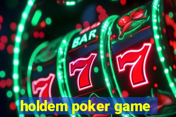 holdem poker game