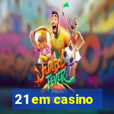 21 em casino