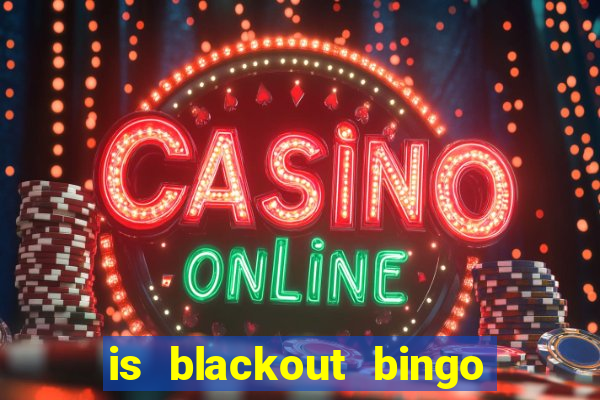 is blackout bingo a scam