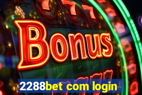 2288bet com login