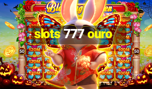 slots 777 ouro