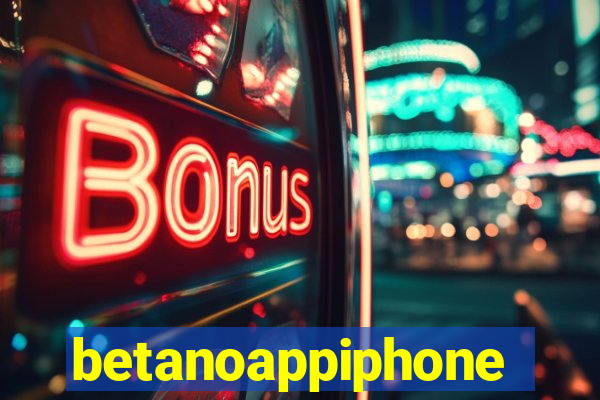 betanoappiphone