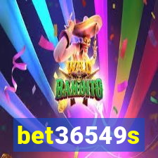 bet36549s