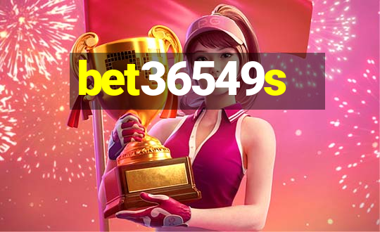 bet36549s