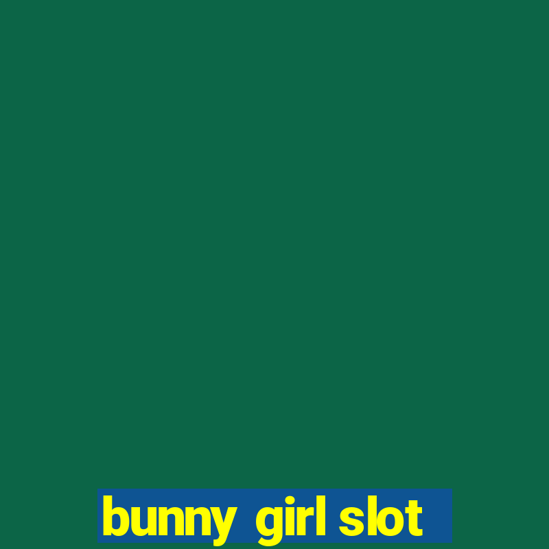 bunny girl slot