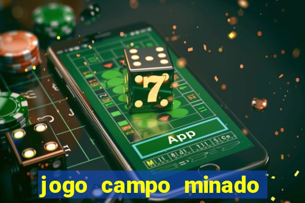 jogo campo minado ganhar dinheiro