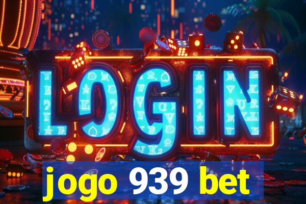 jogo 939 bet