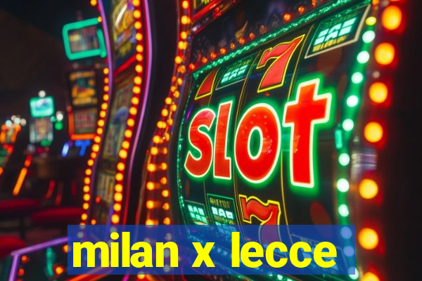 milan x lecce