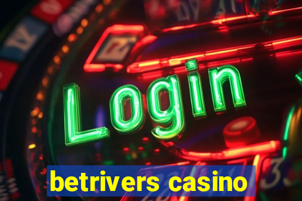 betrivers casino