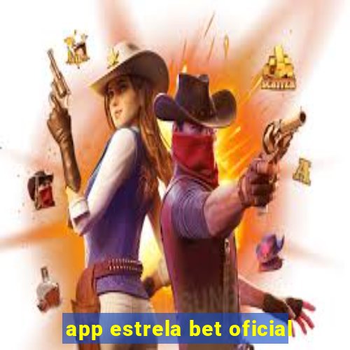 app estrela bet oficial