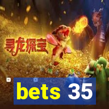 bets 35