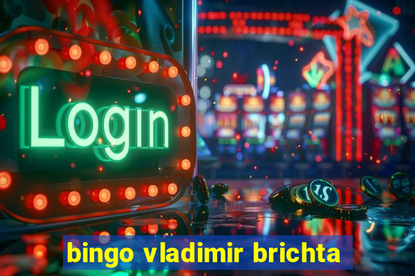 bingo vladimir brichta