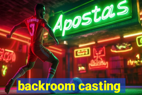 backroom casting