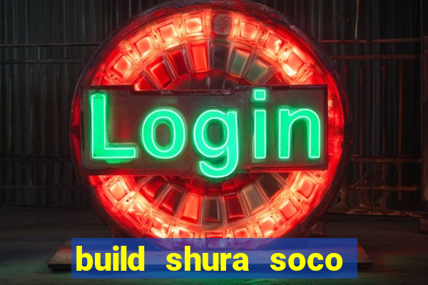 build shura soco furac o